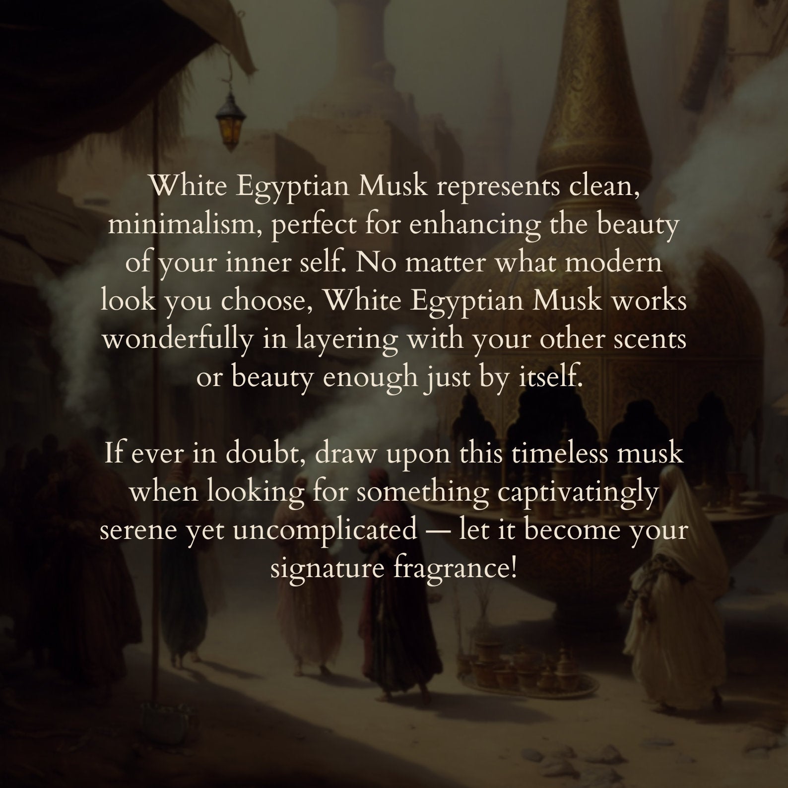 White Egyptian Musk